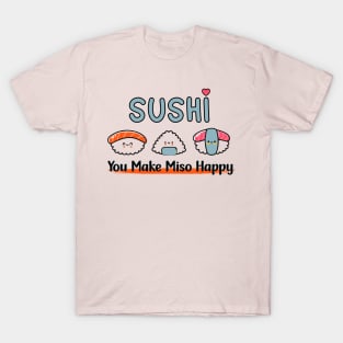 Cute Japanese Sushi You Make Miso Happy T-Shirt